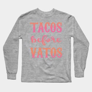 Tacos Before Vatos - Pink design Long Sleeve T-Shirt